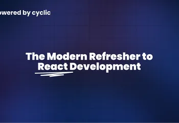 The Modern Refresher to React Development in 2022
